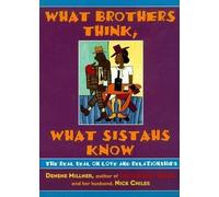 Denene Milner Nick Chiles What Brothers Think, What Sistahs Know (Tascabile)