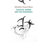 Dénètem Touam Bona Fugitive, Where Are You Running? (Tascabile) Critical South