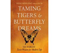 Deng Ming-Dao Taming Tigers & Butterfly Dreams (Tascabile)