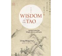 Deng Ming-Dao The Wisdom of the Tao (Tascabile)