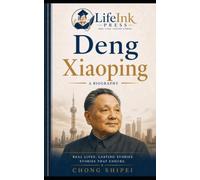 Deng Xiaoping: His Entire Life in an Hour