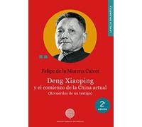 Deng Xiaoping y el comienzo de la China actual : recuerdos de un testigo