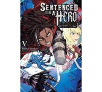 Sentenced to Be a Hero 5: The Prison Records of Penal Hero Unit 9004