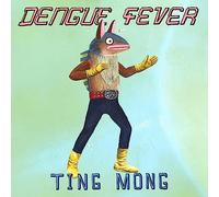 Dengue Fever - Ting Mong