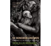 Deni Ellis Bechard Of Bonobos and Men (Tascabile)