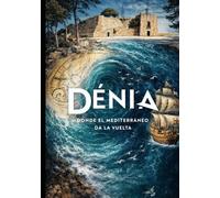 DENIA: donde el Mediterráneo da la vuelta