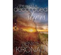 Denice Kronau The World Is Decorated with Stars (Tascabile)