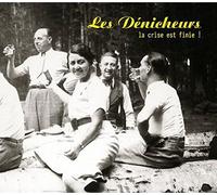 Denicheurs, Les - La Crise Est Finie
