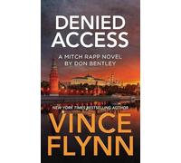Denied Access: A Mitch Rapp Novel by Don Bentley