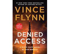Denied Access: A Mitch Rapp Novel by Don Bentley: Volume 24