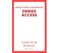 Denied Access: The New York Times bestselling Mitch Rapp series is back - don't miss this high-octane follow-up to the riveting AMERICAN ASSASSIN (Volume 24)