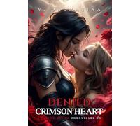 Denied Crimson Heart: A Dark Sapphic Portal Fantasy Romance (Crimson Bloom Chronicles #5)