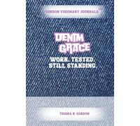 DENIM GRACE: Worn. Tested. Still Standing.