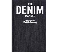 Denim Manual: An Illustrated Guide to Designing Denim Garments: a complete visual guide for the denim industry