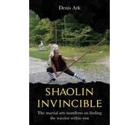 Denis Ark Shaolin Invincible (Tascabile) Nine Gates to Invincibility