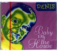 Denis - Baby in the House