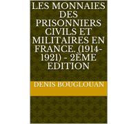 Denis Bouglouan Les Monnaies des Prisonniers Civils et Militaires en (Tascabile)