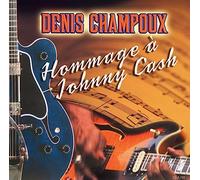 Denis Champoux - Hommage Un Johnny Cash