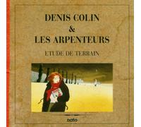 Denis,Colin & Arpenteurs,les - Etude de Terrain