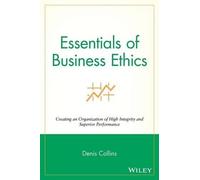 Denis Collins Essentials of Business Ethics (Tascabile) Essentials Series