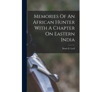 Denis D Lyell Memories Of An African Hunter With A Chapter On (Copertina rigida)