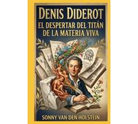 Denis Diderot: El Despertar del Titán de la Materia Viva