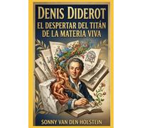 Denis Diderot: El Despertar del Titán de la Materia Viva