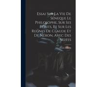 Denis Diderot Essai Sur La Vie De Séneque Le Philosophe, Sur (Copertina rigida)