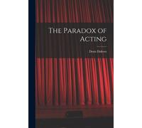 Denis Diderot The Paradox of Acting (Tascabile)