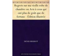 Denis Diderot V Regrets Sur Ma Vieille Robe de Chambre. Avis À Ceux (Tascabile)