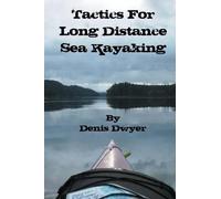 Denis Dwyer Tactics for Long Distance Sea Kayaking (Tascabile)