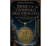 Denis e il ciondolo dell'oracolo: il ragazzo di Crotone che scoprì il sangue degli dei