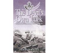 Denis Edwards Devil's Own Luck: Pegasus Bridge to the Baltic 1944-45 (Tascabile)