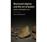 Denis Ferhatovic Borrowed Objects and the Art of Poetry (Copertina rigida)