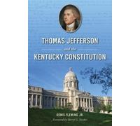 Denis Fleming Jr Thomas Jefferson and the Kentucky Constitution (Tascabile)