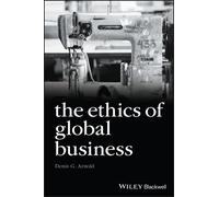Denis G. Arnold The Ethics of Global Business (Tascabile)