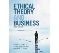 Denis G. Arnold Tom L. Beauchamp Norman E. B Ethical Theory and Busi (Tascabile)