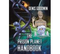 Denis Goodwin The Prison Planet Handbook (Tascabile)
