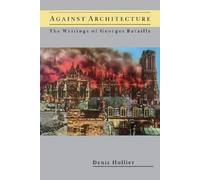Denis Hollier Against Architecture (Tascabile) October Books