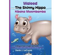 Denis J Lacomb Denis J LaComb Jubayda Sagor Waleed the Skinny Hippo (Tascabile)