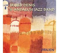 Denis Javier & Andalusi Jazz Band - Origen