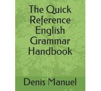 Denis John Manuel The Quick Reference English Grammar Handbook (Tascabile)