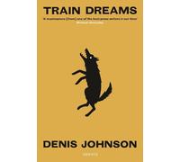 Denis Johnson Train Dreams (Tascabile) Granta Editions