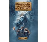 Denis Kotin and the Queen of Winged Horses: Part 1