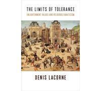Denis Lacorne The Limits of Tolerance (Copertina rigida)