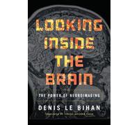 Denis Le Bihan Looking Inside the Brain (Copertina rigida)