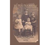 Denis LeDoux Lucille Verreault LeDoux We Were Not Spoiled (Tascabile)