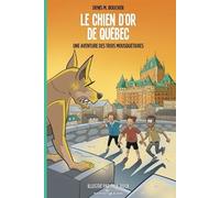 Denis M Boucher Le chien d'or de Québec (Tascabile)