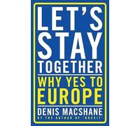 Denis MacShane Let's Stay Together (Tascabile)