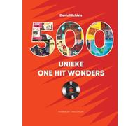Denis Michiels 500 unieke One Hit Wonders (Tascabile)